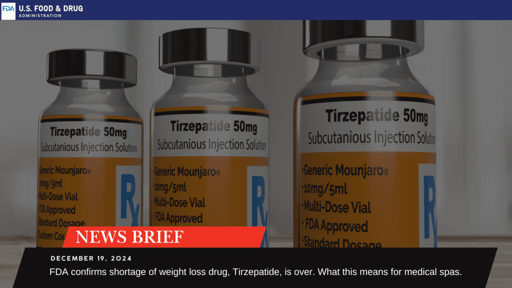 FDA Announces End of Tirzepatide Shortage: What This Means for Medspas and  Compounders